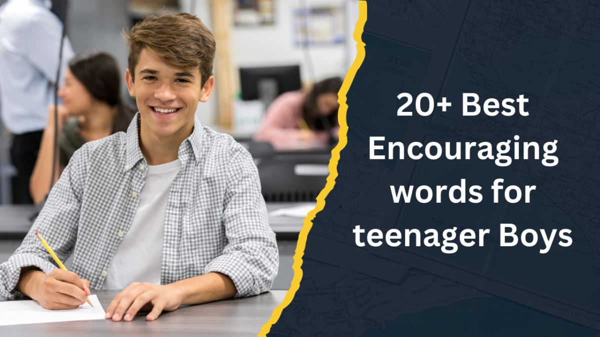 20+ Best Encouraging words for teenager Boys Encouraging words for teenager Boy