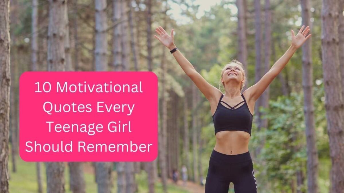 10 Motivational Quotes For Every Teenage Girl Should Remember Motivational Quotes for teenage Girl