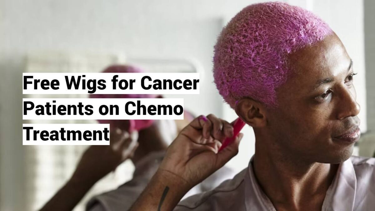 Free Wigs for Cancer Patients on Chemo Treatment Free Wigs for Cancer Patients on Chemo Treatment