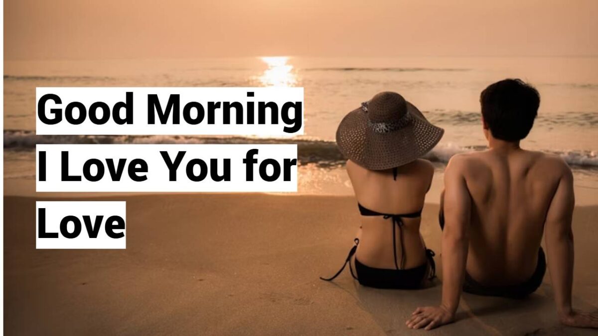 Good Morning I Love You Messages for Mom, Dad, Sister & Love Good Morning I Love You for Love