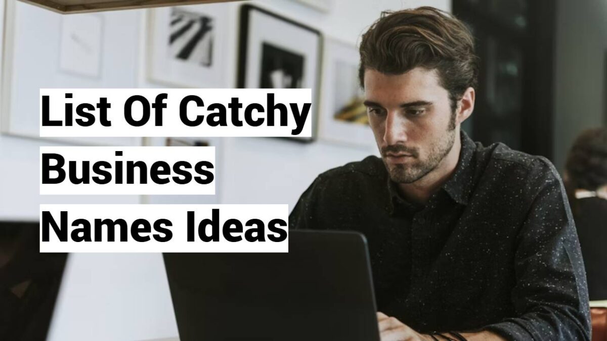 List Of Catchy Business Names Ideas List Of Catchy Business Names Ideas