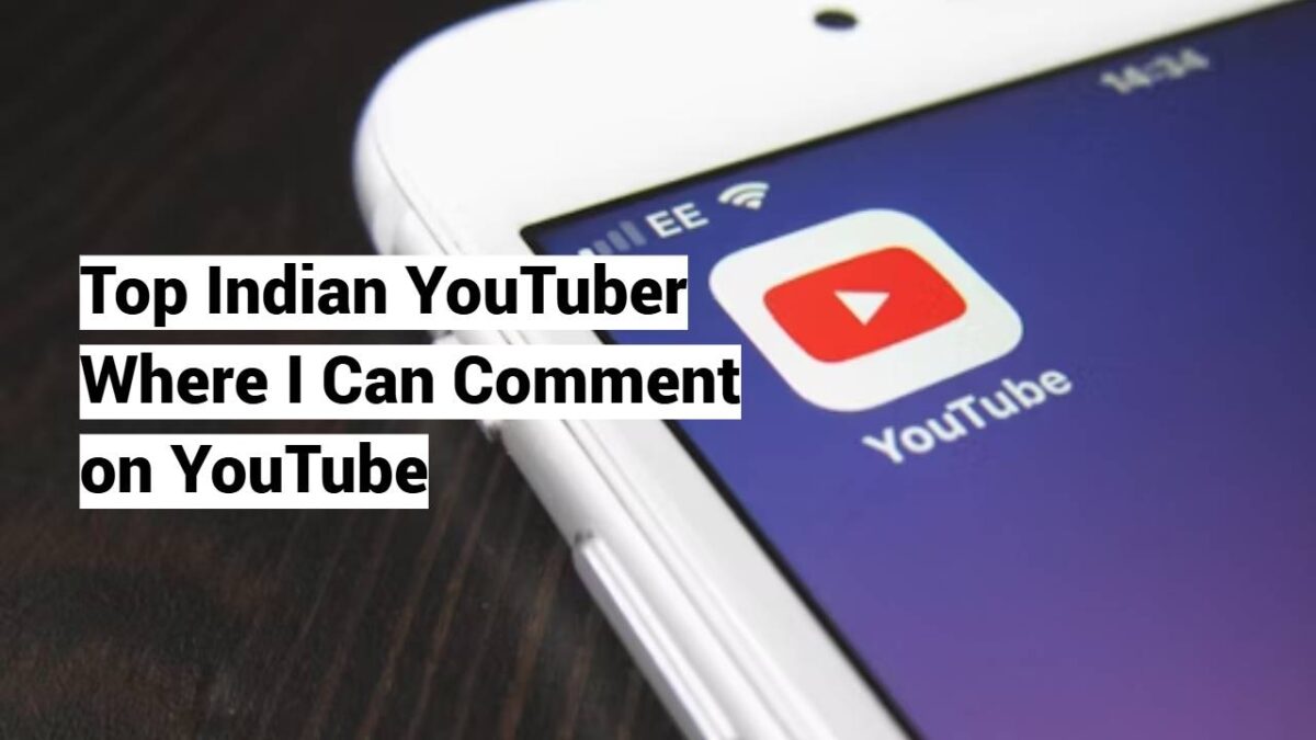 Top Indian YouTuber Where I Can Comment on YouTube Top Indian YouTuber Where I Can Comment on YouTube