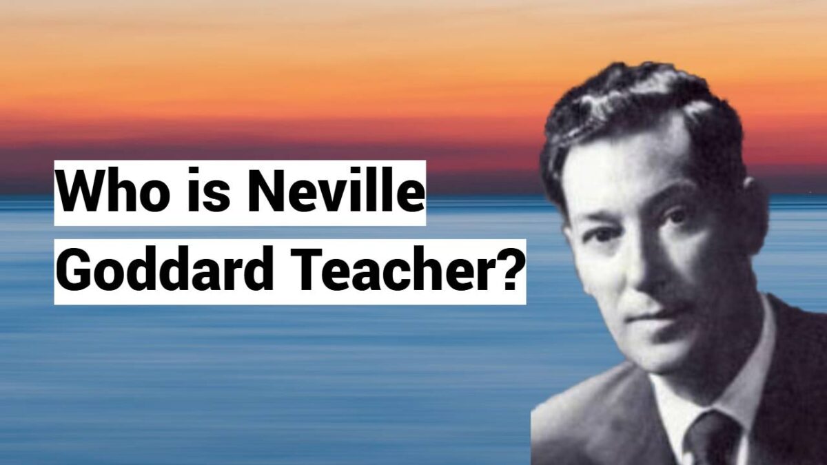 Who is Neville Goddard Teacher? Who is Neville Goddard Teacher